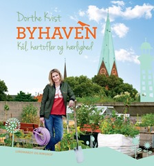 Byhaven Kål kartofler og kærlighed Af Dorthe Kvist